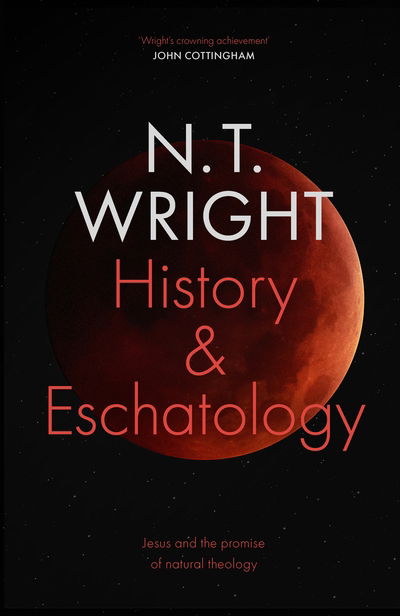 History and Eschatology: Jesus and the Promise of Natural Theology - NT Wright - Books - SPCK Publishing - 9780281081646 - October 17, 2019