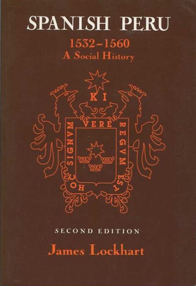 Cover for James Lockhart · Spanish Peru, 1532-60: A Social History (Paperback Book) [2 Revised edition] (1994)