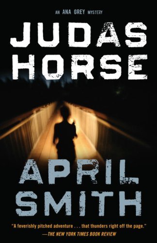 Cover for April Smith · Judas Horse - Special Agent Ana Grey (Paperback Book) [Reprint edition] (2009)