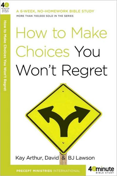 Cover for Kay Arthur · How to Make Choices you Won't Regret - 40 Minute Bible Study (Taschenbuch) (2009)