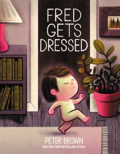 Cover for Peter Brown · Fred Gets Dressed (Hardcover bog) (2021)