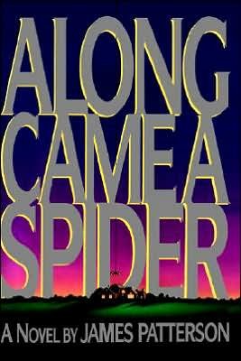 Cover for James Patterson · Along Came a Spider (Alex Cross) (Inbunden Bok) [1st edition] (1993)