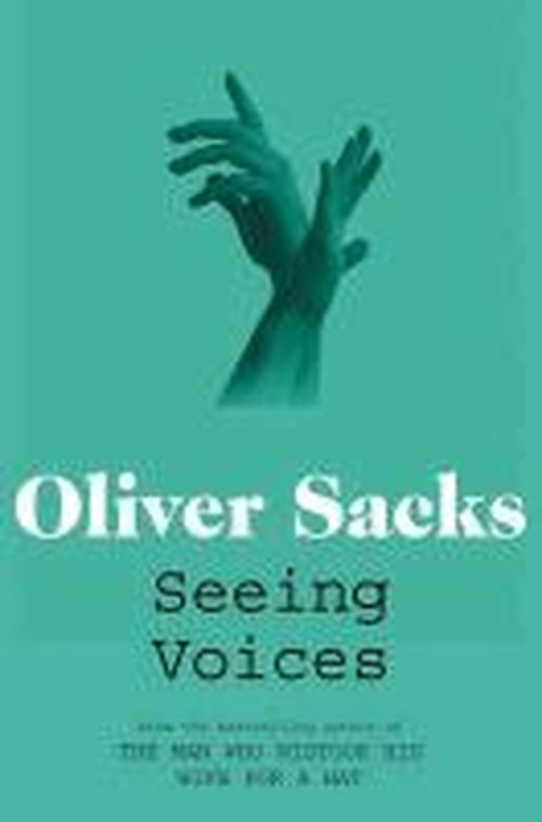 Seeing Voices: A Journey into the World of the Deaf - Oliver Sacks - Kirjat - Pan Macmillan - 9780330523646 - torstai 5. heinäkuuta 2012
