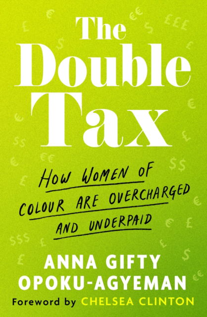 Cover for Anna Gifty Opoku-Agyeman · The Double Tax: How Women of Colour Are Overcharged and Underpaid (Paperback Bog) (2025)