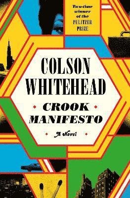 Cover for Colson Whitehead · Crook Manifesto: ‘Fast, fun, ribald and pulpy, with a touch of Quentin Tarantino’ Sunday Times (Gebundenes Buch) (2023)