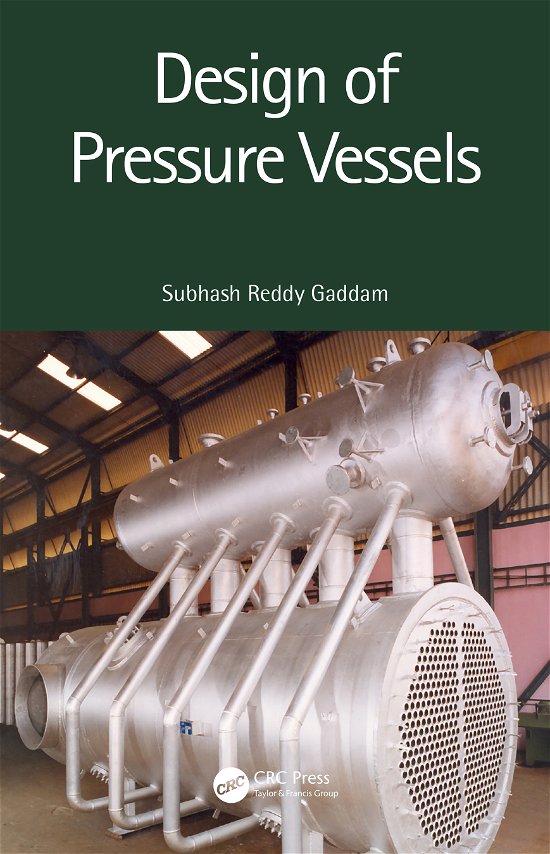 Design of Pressure Vessels - Gaddam, Subhash Reddy (Retired Boiler Professional, Hyderabad, India) - Böcker - Taylor & Francis Ltd - 9780367550646 - 18 december 2020
