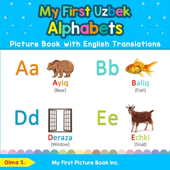 My First Uzbek Alphabets Picture Book with English Translations - Olma S - Books - My First Picture Book Inc. - 9780369600646 - September 17, 2019