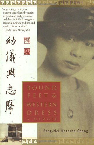 Cover for Pang-Mei Natasha Chang · Bound Feet and Western Dress (Pocketbok) [Anchor Books edition] (1997)