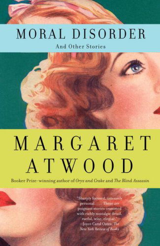 Cover for Margaret Atwood · Moral Disorder and Other Stories (Taschenbuch) [Reprint edition] (2008)