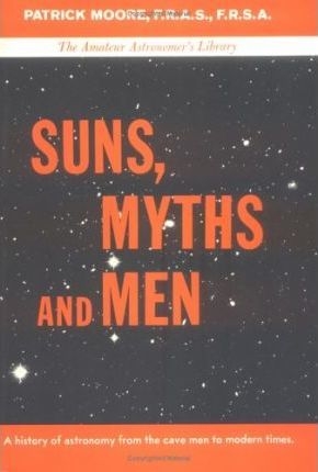 Cover for Patrick Moore · Suns, Myths, and men (Hardcover Book) (1969)