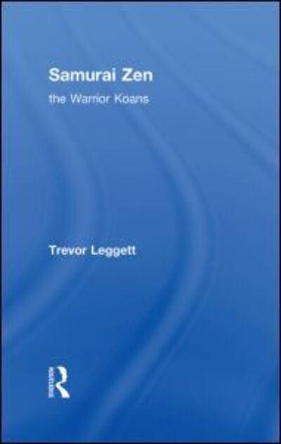 Cover for Trevor Leggett · Samurai Zen: The Warrior Koans (Hardcover Book) (2003)