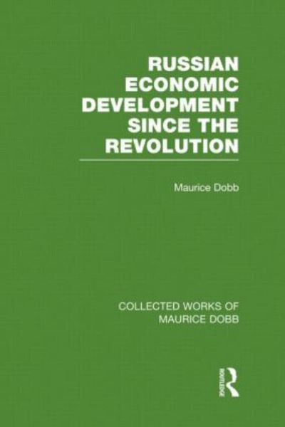 Cover for Maurice Dobb · Russian Economic Development Since the Revolution - Collected Works of Maurice Dobb (Hardcover Book) (2012)