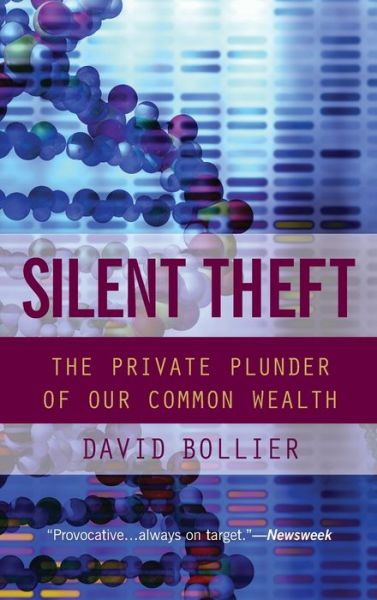 Cover for David Bollier · Silent Theft: The Private Plunder of Our Common Wealth (Hardcover Book) (2002)