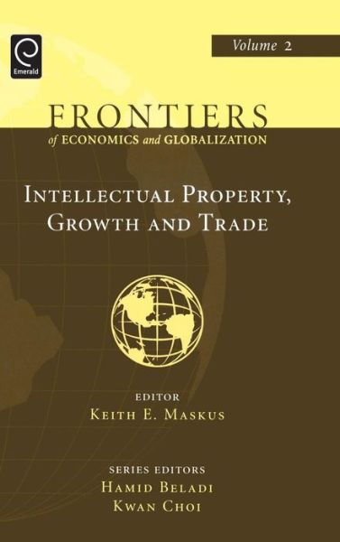 Cover for Keith E Maskus · Intellectual Property, Growth and Trade - Frontiers of Economics and Globalization (Hardcover Book) (2007)
