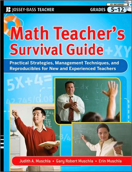 Cover for Muschla, Judith A. (Rutgers University, New Brunswick, NJ) · Math Teacher's Survival Guide: Practical Strategies, Management Techniques, and Reproducibles for New and Experienced Teachers, Grades 5-12 - J-B Ed: Survival Guides (Pocketbok) (2010)