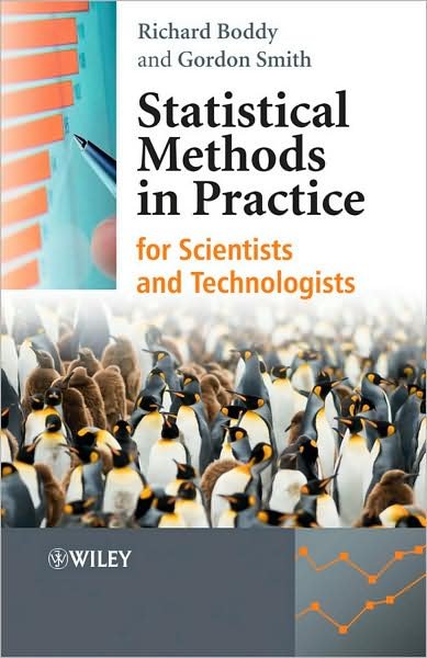 Cover for Boddy, Richard (Statistics for Industry, UK) · Statistical Methods in Practice: For Scientists and Technologists (Hardcover Book) (2009)
