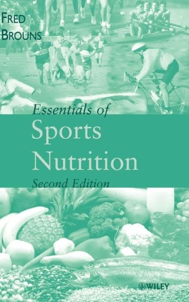 Cover for Brouns, Fred (Nutrition and Toxicology Research Institute, Maastricht University, Maastricht, The Netherlands) · Essentials of Sports Nutrition (Hardcover bog) (2002)