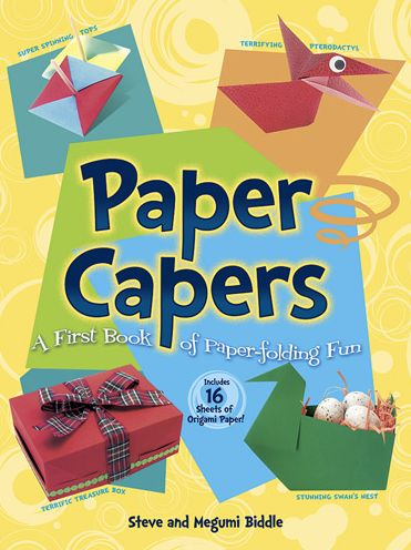 Cover for Steve Biddle · Paper Capers -- A First Book of Paper-Folding Fun: Includes 24 Sheets of Origami Paper (Paperback Book) (2014)