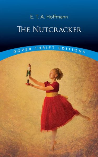 The Nutcracker - Thrift Editions - E. T. A. Hoffmann - Książki - Dover Publications Inc. - 9780486826646 - 28 grudnia 2018