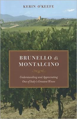 Cover for Kerin O’Keefe · Brunello di Montalcino: Understanding and Appreciating One of Italy’s Greatest Wines (Innbunden bok) (2012)