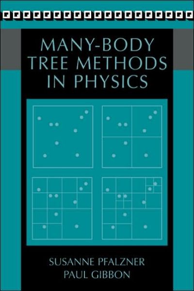 Cover for Pfalzner, Susanne (Gesellschaft fur Schwerionenforschung (GSI), Darmstadt, Germany) · Many-Body Tree Methods in Physics (Innbunden bok) (1996)