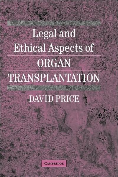 Cover for Price, David (Professor of Medical Law, De Montfort University, Leicester) · Legal and Ethical Aspects of Organ Transplantation (Hardcover bog) (2000)