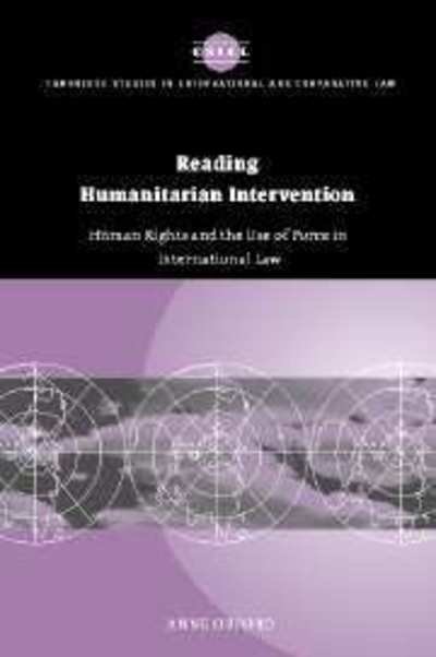 Cover for Orford, Anne (University of Melbourne) · Reading Humanitarian Intervention: Human Rights and the Use of Force in International Law - Cambridge Studies in International and Comparative Law (Hardcover Book) (2003)