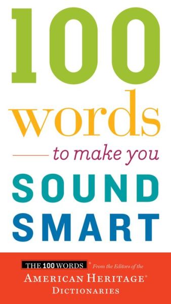 100 Word to Make You Sound Smart - American Heritage Dictionaries - Books - Houghton Mifflin - 9780544913646 - August 11, 2023