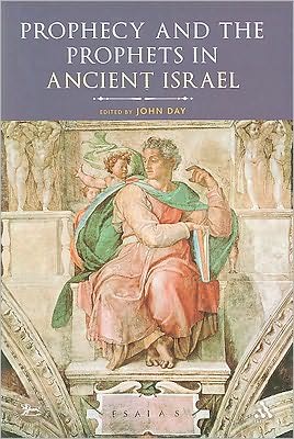 Cover for John Day · Prophecy and the Prophets in Ancient Israel: Proceedings of the Oxford Old Testament Seminar - The Library of Hebrew Bible / Old Testament Studies (Gebundenes Buch) (2010)