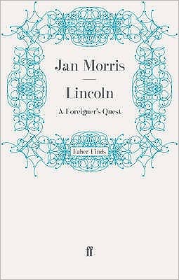 Cover for Jan Morris · Lincoln: A Foreigner's Quest (Paperback Book) [Main edition] (2008)