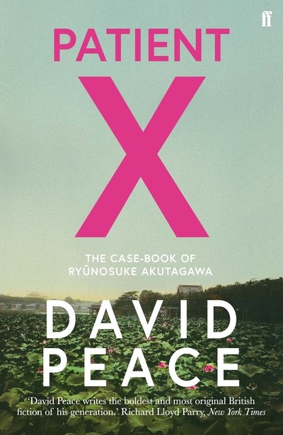 Cover for Peace, David (Author) · Patient X: The Case-Book of Ryunosuke Akutagawa (Taschenbuch) [Main edition] (2019)