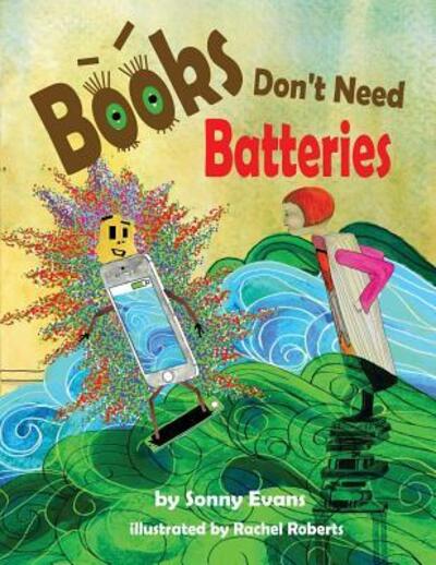 Cover for Sonny Evans · Books Don't Need Batteries (Paperback Book) (2017)