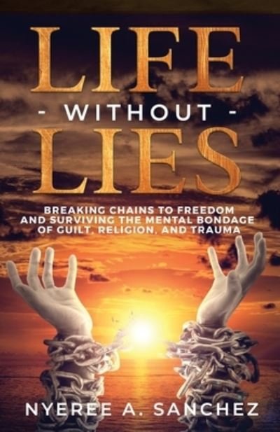 Cover for Nyeree A. Sanchez · Life Without Lies (Paperback Book) (2020)