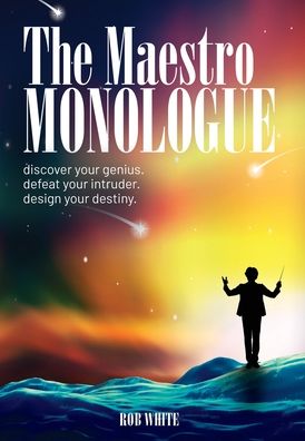 Cover for Rob White · The Maestro Monologue (Hardcover Book) (2021)