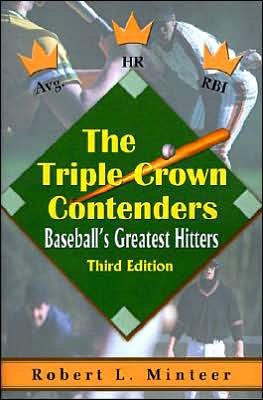 Cover for Robert Minteer · The Triple Crown Contenders Fourth Edition: Baseball's Greatest Hitters (Pocketbok) [Expanded and Up edition] (2000)