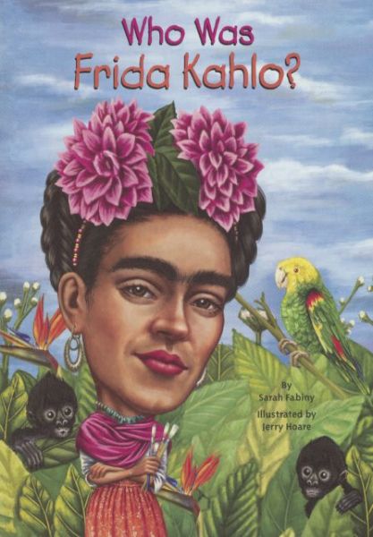 Cover for Sarah Fabiny · Who Was Frida Kahlo? (Hardcover Book) [Reprint edition] (2013)