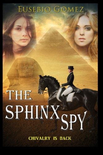 Cover for Eusebio Gomez · The Sphinx Spy: Chivalry is Back (Paperback Book) (2014)