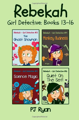 Cover for Pj Ryan · Rebekah - Girl Detective Books 13-16: 4 Fun Short Story Mysteries for Children Ages 9-12 (Taschenbuch) (2014)