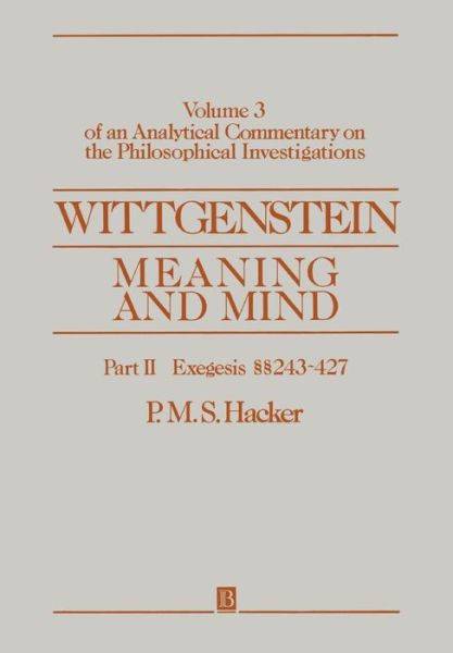 Cover for Hacker, P. M. S. (University of Oxford) · Wittgenstein: Meaning and Mind, Volume 3 of an Analytical Commentary on the Philosophical Investigations, Part II: Exegesis 243-247 (Taschenbuch) (1993)