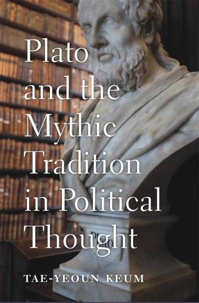 Cover for Tae-Yeoun Keum · Plato and the Mythic Tradition in Political Thought (Gebundenes Buch) (2020)