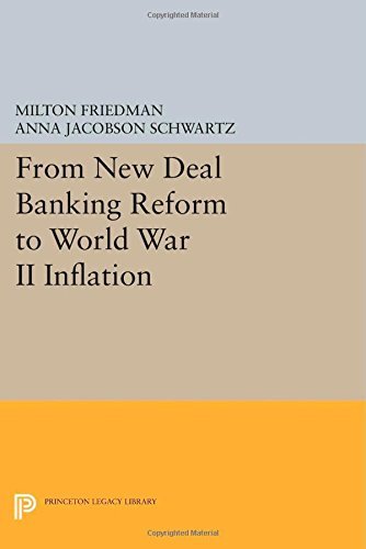 Cover for Milton Friedman · From New Deal Banking Reform to World War II Inflation - Princeton Legacy Library (Paperback Book) (2014)