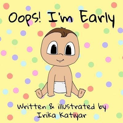 Cover for Irika Katiyar · Oops! I'm Early (Paperback Bog) (2018)