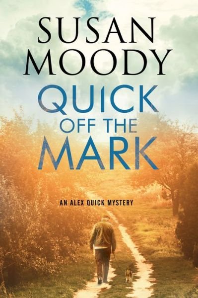 Cover for Susan Moody · Quick Off the Mark - An Alex Quick Mystery (Gebundenes Buch) [Main - Large Print edition] (2017)