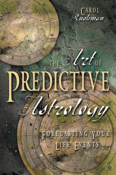Cover for Carol Rushman · The Art of Predictive Astrology: Forecasting Your Life Events (Paperback Book) (2002)