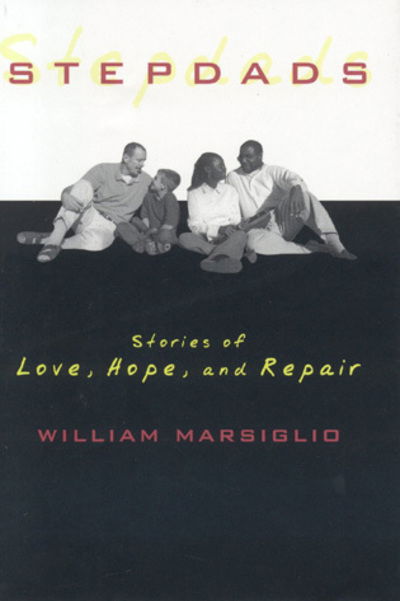 Cover for William Marsiglio · Stepdads: Stories of Love, Hope, and Repair (Paperback Book) (2005)