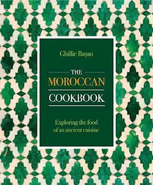 Cover for Ghillie Basan · The Moroccan Cookbook: Exploring the food of a timeless cuisine (Gebundenes Buch) (2025)