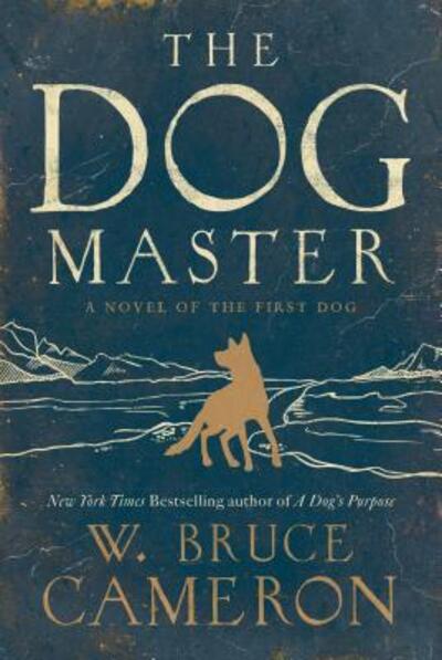 Cover for W. Bruce Cameron · The Dog Master: A Novel of the First Dog (Paperback Book) (2016)