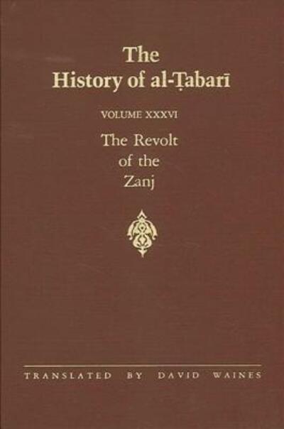 Cover for Al-tabari · The History of Al-tabari Vol. 36: the Revolt of the Zanj A.d. 869-879 / A.h. 255-265 (Taschenbuch) (1991)