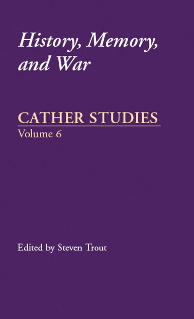 Cover for Cather Studies · Cather Studies, Volume 6: History, Memory, and War - Cather Studies (Pocketbok) (2006)