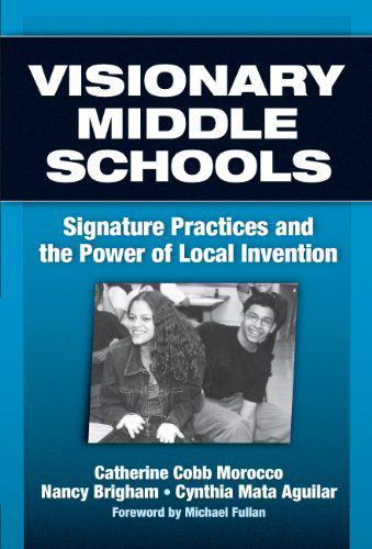 Cover for Catherine Cobb Morocco · Visionary Middle Schools: Signature Practices and the Power of Local Invention (Hardcover Book) (2006)